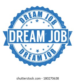 Dream job grunge rubber stamp on white, vector illustration