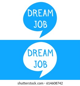 Dream job. Hand drawn speech bubbles. Vector icon illustrations on white and blue background.