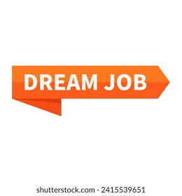 Dream Job Orange Ribbon Rectangle Shape For Work Promotion Business Marketing Social Media Information Announcement
