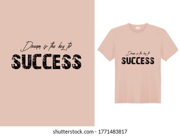 Dream is the key to success, vector t-shirt design, illustration, text design