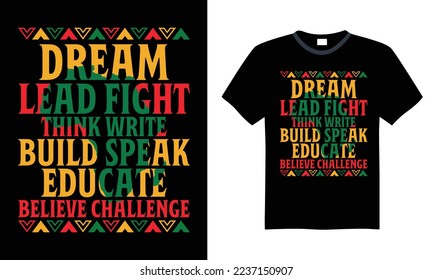 Dream Lead Fight Think Write Build Speak Educate Believe Challenge - Black History Month T-shirt Design. Handmade lettering phrase vector illustration for Cutting Machine, Silhouette Cameo, Cricut SVG