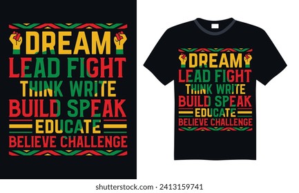 Dream Lead Fight Think Write Build Speak Educate Believe Challenge - Black History Month Day T shirt Design, Hand lettering illustration for your design, illustration Modern, simple, lettering For sti