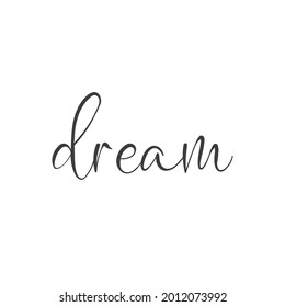 Dream lettering. Calligraphy. Vector illustration