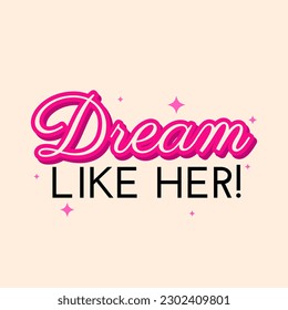 Dream like her queen text banner template design vector