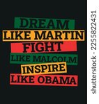 The "Dream Like Martin, Fight Like Malcolm, Inspire Like Obama" t-shirt is a must-have for anyone looking to show their support for the causes of social justice and equality. With its bold text and ey