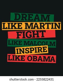 The "Dream Like Martin, Fight Like Malcolm, Inspire Like Obama" t-shirt is a must-have for anyone looking to show their support for the causes of social justice and equality. With its bold text and ey