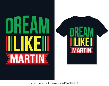 Dream Like Martin illustrations for print-ready T-Shirts design