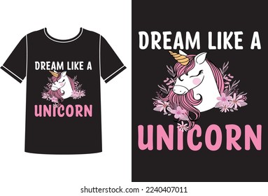 Dream like a unicorn t-shirt design template