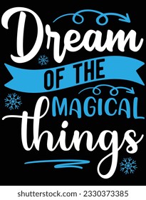 Dream of the magical things EPS file for cutting machine. You can edit and print this vector art with EPS editor.