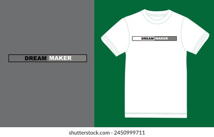 Dream maker t shirt design.