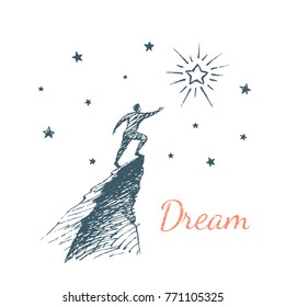 Dream. The Man Climbed To The Top Of The Mountain To Reach The Big Star. Conceptual Vector Illustration, Hand Drawn Sketch.