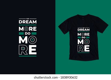 Dream more do more modern geometric typography inspirational quotes black t shirt design