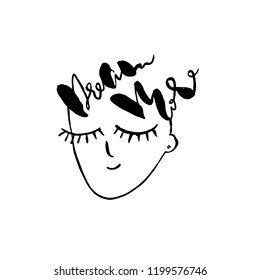 Dream more. Lettering poster with face. Close eyes. Hand drawn art work. Vector illustration.