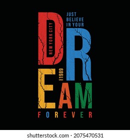 Dream, new york city, typography graphic design, for t-shirt prints, vector illustration