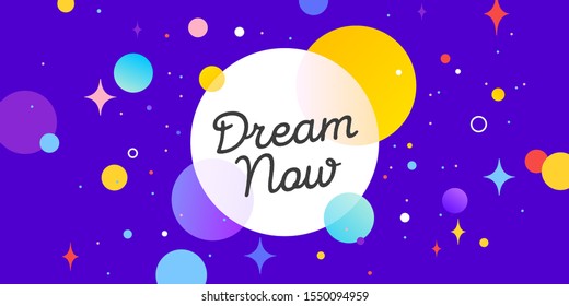 Dream Now, speech bubble. Banner, poster, speech bubble with text dream now. Geometric memphis style with message dream now for banner, poster. Explosion burst design. Vector Illustration