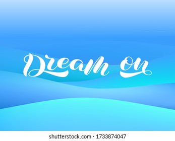 Dream on brush lettering. Vector stock illustration for card