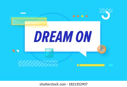 Dream on in design banner. vector template for web, print, presentation