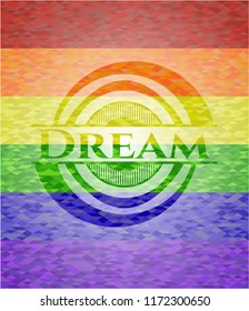 Dream on mosaic background with the colors of the LGBT flag