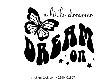 dream on slogan and butterfly symbol vector art