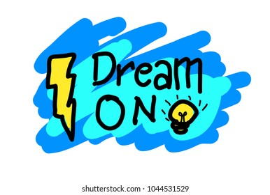 dream on, Typography slogan for t shirt printing