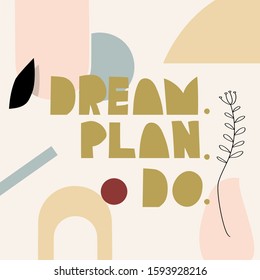 Dream, plan, do - inspirational phrase. Various doodle  object. Hand drawn vector abstract illustration.