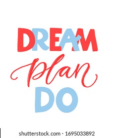 Dream plan do. Motivational quote for planner, journal or diary cover. Inspirational typography, blue and red vector slogan