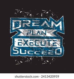 Dream plan execute succeed motivational and inspirational quotes lettering typography t shirt design