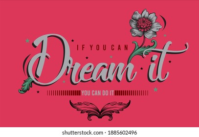 Dream it Quotes Vector Illustration for t-shirt designs and screen printing