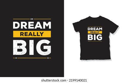  Dream really big t-shirt design