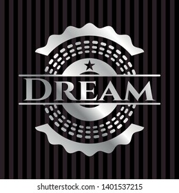 Dream silvery badge or emblem. Vector Illustration. Mosaic.