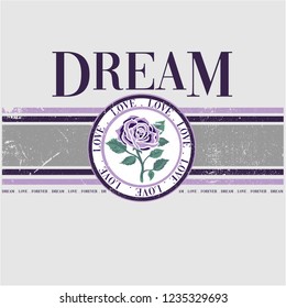 Dream Slogan graphic with vector rose illustration in retro style, for t-shirt prints and other uses.
