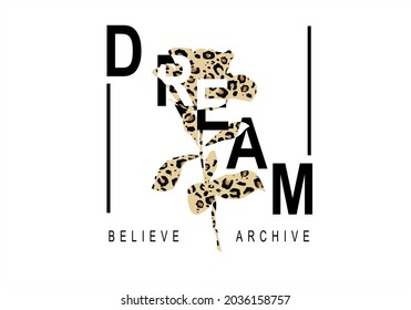 Dream slogan with leopard rose design