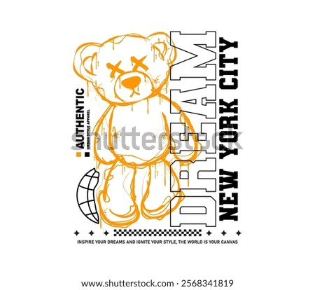 dream slogan print design with teddy bear illustration in graffiti street art style for t shirt, urban design, streetwear, hoodie and more