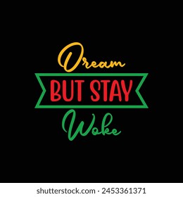 Dream but stay woke, Black History, Design for Black History Month Celebration, Instant Digital Download. African American shirt design print template, 