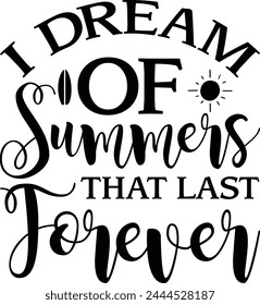 I dream of Summers That Last Forever