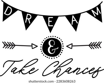 Dream and take chances t-shirt design