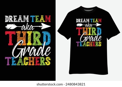 Dream Team Aka Third Grade Teacher Back To School T-Shirt Design
