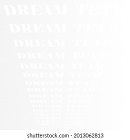 DREAM TEAM letter,background scribble at openwork lettering meaningful to be used as background images according to the meaning of the letters created,EPS 10.