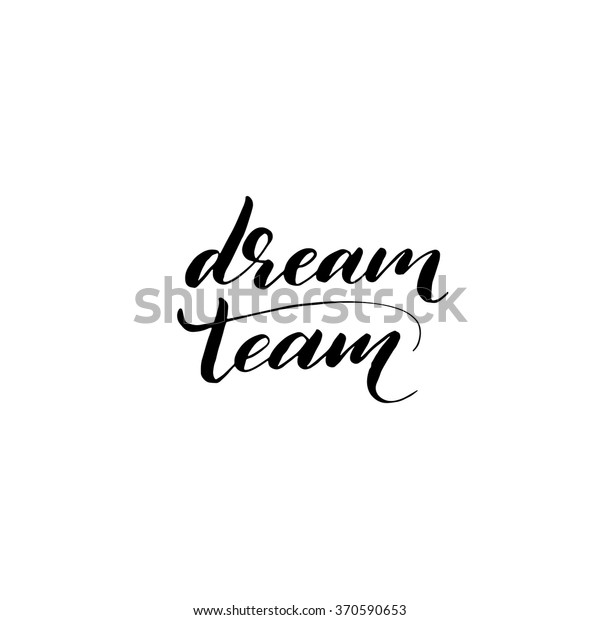 Dream Team Phrase Dream Team Brushed Stock Vector (Royalty Free) 370590653