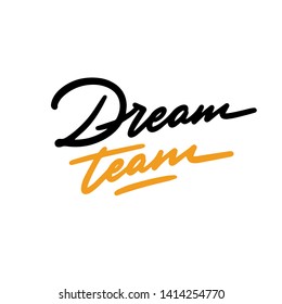 Dream team typography poster. Vector Typography Banner Design Concept 