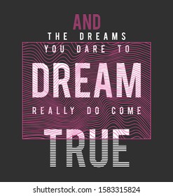Dream True Graphic Slogan Tee