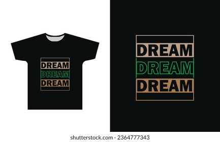 Dream T-shirt design graphic typography t-shirt