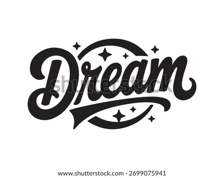 Dream typography. Aspiration hope concept. Stylish word art vector.