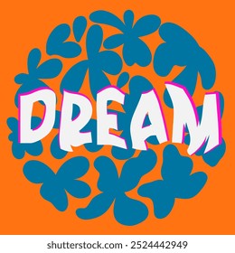 Dream Typography Design. Lattering positive motivation 