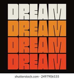 Dream Typography design, Typography t shirt design, retro style, vintage style typography t shirt design