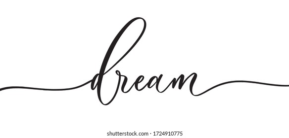 Dream -  typography lettering quote, brush calligraphy banner with  thin line.