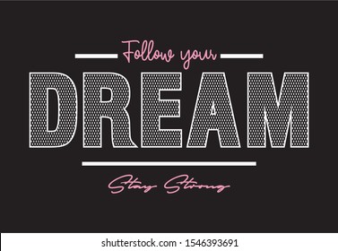 dream typography for print t shirt 