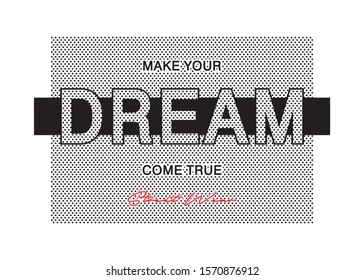 dream typography for print t shirt 