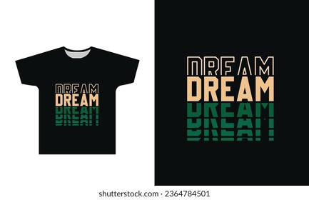 Dream typography t-shirt design graphic
