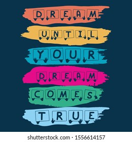 dream until your dream comes true